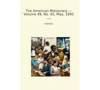 The American Missionary - Volume 49, No. 05, May, 1895