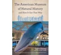 The American Museum Of Natural History And How It Got That Way