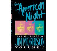 The American Night: The Writings of Jim Morrison, Volume II