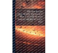 The American Oologists' Exchange Price List of North American Birds' Eggs, 1922