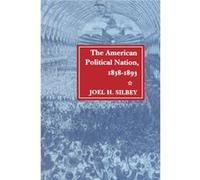 The American Political Nation 18381893 by Joel H. Silbey Joel H. Silbey (Auteur)