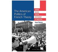 The American Politics Of French Theory