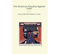The American Prejudice Against Color