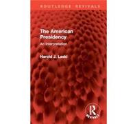 The American Presidency - Harold J. Laski - Taylor amp Francis Ltd - Livre en Anglais - Hardback Harold J. LaskiHarold J. Laski (Auteur)