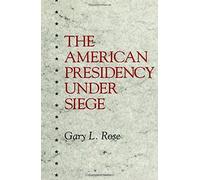 The American Presidency Under Siege