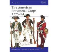 The American Provincial Corps 177584 by Philip Katcher Philip R. N. Katcher (Auteur)