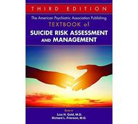 The American Psychiatric Association Publishing Textbook of Suicide Risk Assessment and Management The American Psychiatric Association Publishing Textbook of Suicide Risk Assessment and Management (A