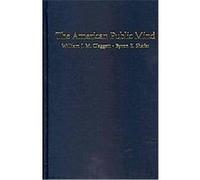 The American Public Mind Byron E. Shafer, William J.M. Claggett (Auteur)