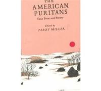 The American Puritans, Their Prose and Poetry Miller (Auteur)