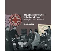 The American Red Cross in Northern Ireland during the Second World War