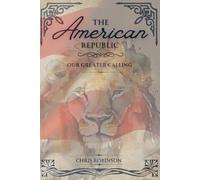 THE AMERICAN REPUBLIC: Our Greater Calling