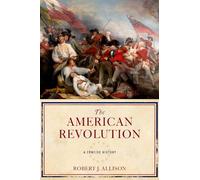 La Révolution américaine – Une histoire concise