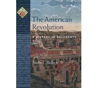 The American Revolution: A History in Documents