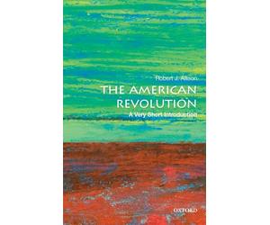 The American Revolution: A Very Short Introduction