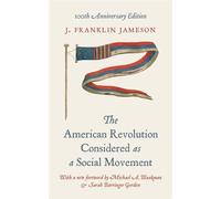 The American Revolution Considered as a Social Movement 100th anniversary edition - Michael A. Blaakman - Princeton University Press - ebook (ePub) - Livre