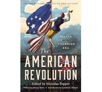 The American Revolution: Essays on the Founding Era