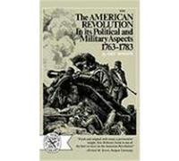 The American Revolution in Its Political and Military Aspects, 1763-1783 Eric Robson (Auteur)