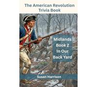 The American Revolution Trivia Book: Midlands Book 2 In Our Back Yard
