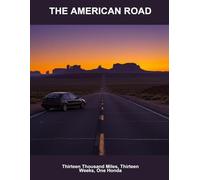 The American Road: Thirteen Thousand Miles, Thirteen Weeks, One Honda