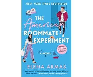 The American Roommate Experiment: A Novel