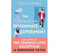 The American Roommate Experiment Un appartement. Deux inconnus. Une expérience qui pourrait tout changer. - Elena Armas - J'ai Lu - broché - Roman