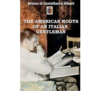 THE AMERICAN ROOTS OF AN ITALIAN GENTLEMAN