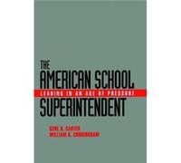 The American School Superintendent by William G. Cunningham Carter, Gen, Carter, Gene R., Carter, Kathryn (Auteur)