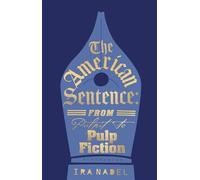 The American Sentence From Pulpit to Pulp Fiction - Ira Nadel - Bloomsbury Academic - ebook (ePub) - Livre