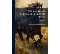 The American Shetland Club Stud Book