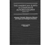 The American Slave-Arkansas, Colorado, Minnesota, Missouri, & Oregon & Washington Narratives Rawick (Auteur)