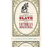 The American Slave Narrative And The Victorian Novel