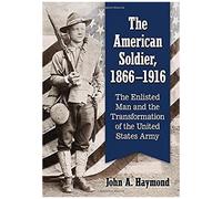 The American Soldier, 1866-1916