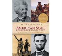 The American Soul: Rediscovering the Wisdom of the Founders