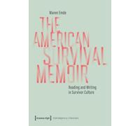 The American Survival Memoir: Reading and Writing in Survivor Culture