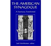 The American Synagogue by Jack Wertheimer Jewish Theological Seminary of America (Auteur)