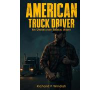 The American Truck Driver: An Undercover Federal Agent