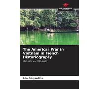 The American War in Vietnam in French Historiography: 1960-1970 and 1990-2000