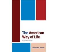 The American Way of Life by Lawrence R. Samuel Unknown (Auteur)
