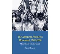 The American Women's Movement, 1945-2000, The Bedford Series in History and Culture Nancy MacLean (Auteur)