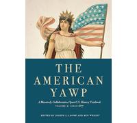 The American Yawp: A Massively Collaborative Open U.S. History Textbook, Since 1877 (2)