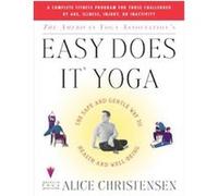 The American Yoga Association's Easy Does It Yoga Alice Christensen (Auteur)
