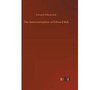 The Americanization Of Edward Bok