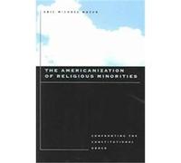 The Americanization Of Religious Minorities Eric Michael Mazur (Auteur)