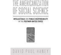 The Americanization of Social Science by David Haney David Haney (Auteur)