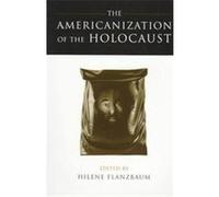 The Americanization of the Holocaust