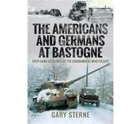 The Americans and Germans in Bastogne by Gary Sterne Gary Sterne (Auteur)