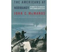 The Americans at Normandy, the summer of 1944 - the American war from the Normandy beaches to Falaise