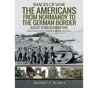 The Americans From Normandy To The German Border
