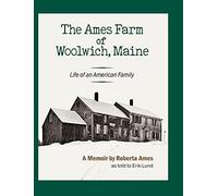 The Ames Farm Of Woolwich, Maine