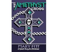 The Amethyst Cross: A Ghost Story for Christmas